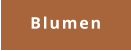 Blumen