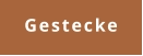 Gestecke